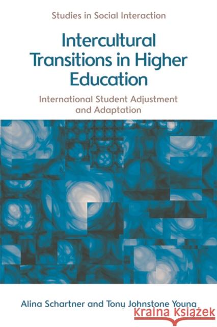 Intercultural Transitions in Higher Education: International Student Adjustment and Adaptation