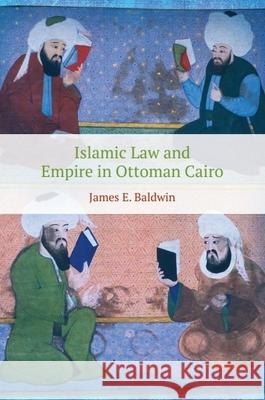 Islamic Law and Empire in Ottoman Cairo