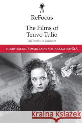 Refocus: the Films of Teuvo Tulio: An Excessive Outsider