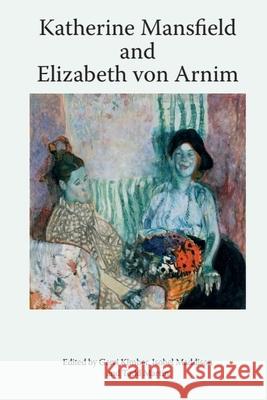 Katherine Mansfield and Elizabeth Von Arnim