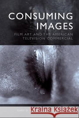 Consuming Images: Film Art and the American Television Commercial