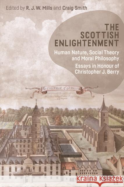 The Scottish Enlightenment: Human Nature, Social Theory and Moral Philosophy: Essays in Honour of Christopher Berry