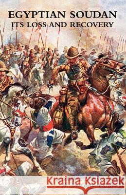 Egyptian Soudan: Dongola 1896 & The Nile Expedition 1897-1898