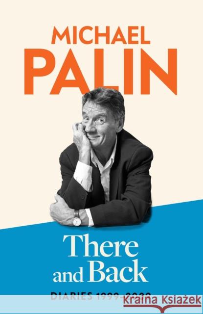 There and Back: Diaries 1999-2009: The brand new volume from the beloved author, TV icon and Monty Python star