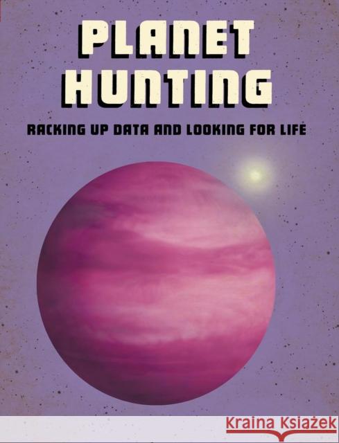 Planet Hunting: Racking Up Data and Looking for Life