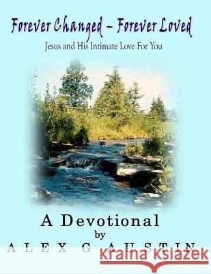 Forever Changed - Forever Loved: Jesus and His Intimate Love For You