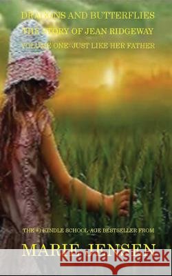 Dragons and Butterflies: Just Like Her Father: The Jean Ridgeway Story