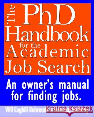 The PhD Handbook for the Academic Job Search: An owner's manual for finding jobs