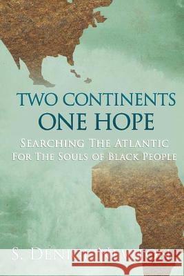 Two Continents, One Hope: Searching The Atlantic For The Souls Of Black People