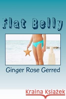 Flat Belly: Recipes Included