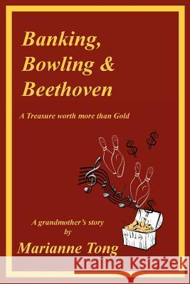 Banking, Bowling & Beethoven: A Treasure worth more than Gold