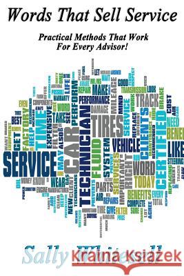 Words That Sell Service: Practical Methods That Work For Every Advisor!