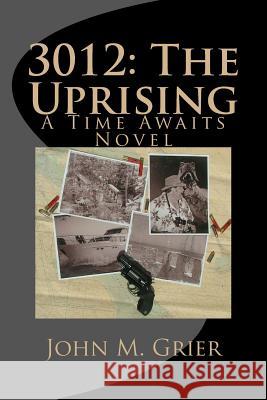 3012: The Uprising: A Time Awaits novel