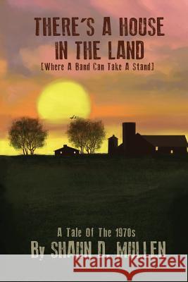 There's A House In The Land: (Where A Band Can Take A Stand)