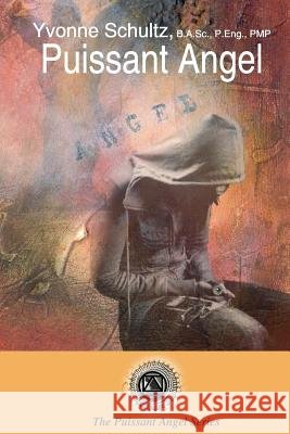 Puissant Angel: The story of an ordinary young woman who transforms into an extraordinarily powerful angel - a science fiction / paran