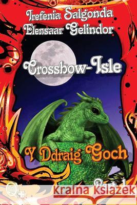 Crossbow-Isle Y Ddraig Goch - Part 1: Crossbow-Isle volume II Y Ddraig Goch Part 1