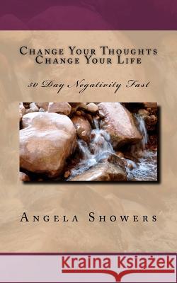Change Your Thoughts Change Your Life: 30 Negativity Fast