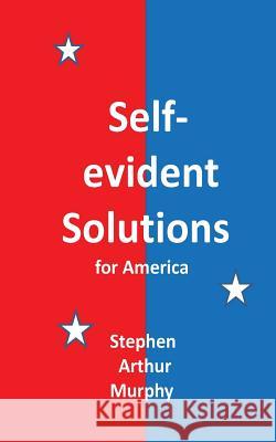 Self-evident Solutions for America