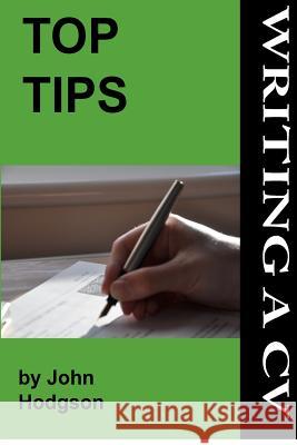 Top Tips: Writing a CV/Resume: Follow these tips and increase your chance of getting an interview by 1000%.