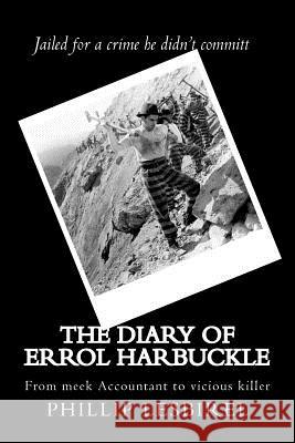 The diary of Errol Harbuckle: From meek Accountant to vicious killer