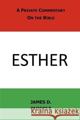 A Private Commentary on the Bible: Esther