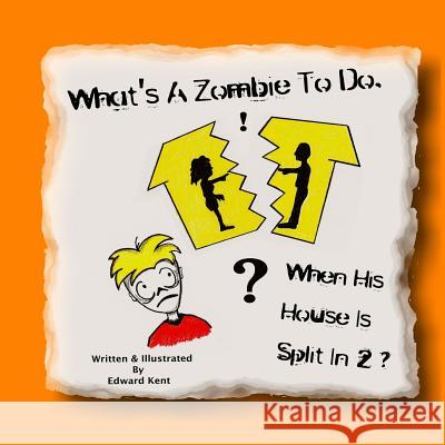 What's A Zombie To Do, When His House Is Split In 2?