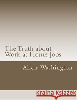 The Truth about Work at Home Jobs: The answers to your questions about working at home