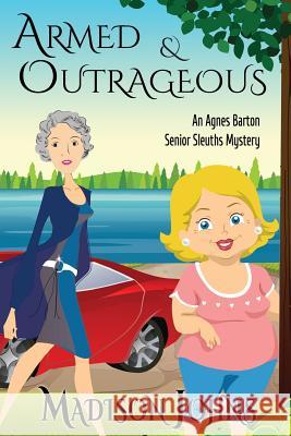 Armed and Outrageous: An Agnes Barton Mystery