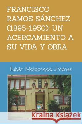 Francisco Ramos Sánchez (1895-1950): UN ACERCAMIENTO A SU VIDA Y OBRA Rubén: Vida y obra literaria de Francisco Ramos Sánchez