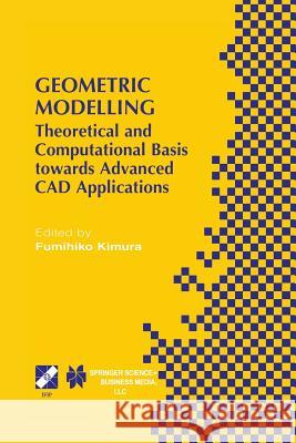 Geometric Modelling: Theoretical and Computational Basis Towards Advanced CAD Applications. Ifip Tc5/Wg5.2 Sixth International Workshop on