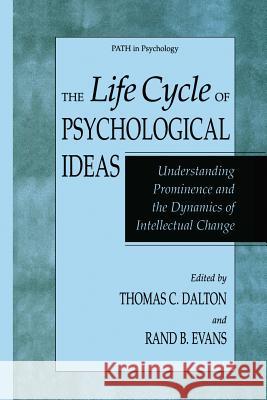 The Life Cycle of Psychological Ideas: Understanding Prominence and the Dynamics of Intellectual Change