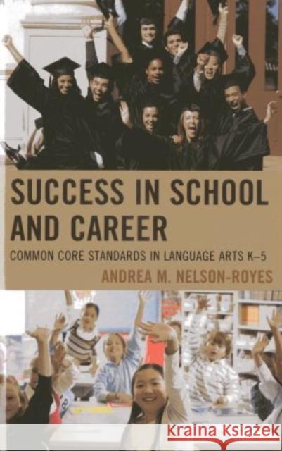 Success in School and Career: Common Core Standards in Language Arts K-5