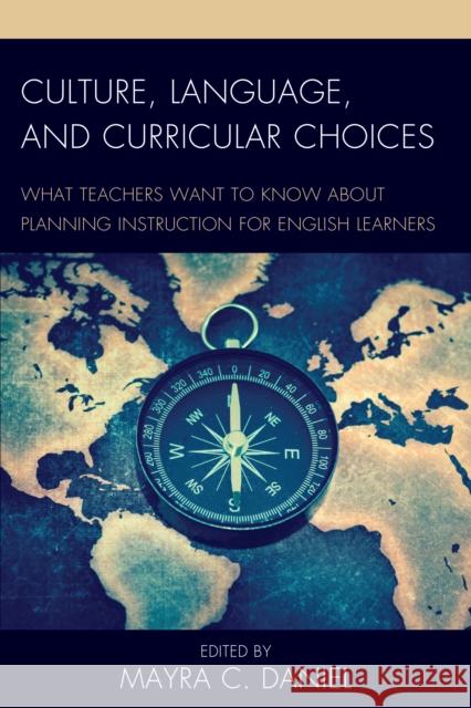 Culture, Language, and Curricular Choices: What Teachers Want to Know about Planning Instruction for English Learners