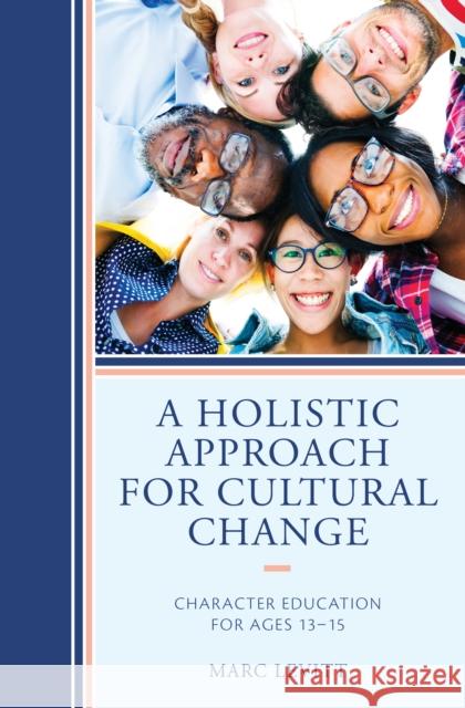 A Holistic Approach for Cultural Change: Character Education for Ages 13-15