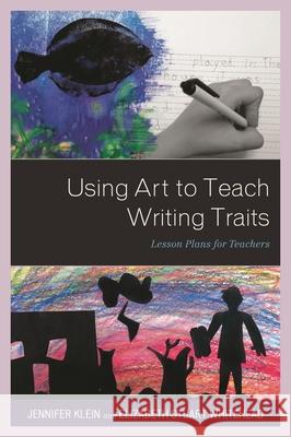 Using Art to Teach Writing Traits: Lesson Plans for Teachers