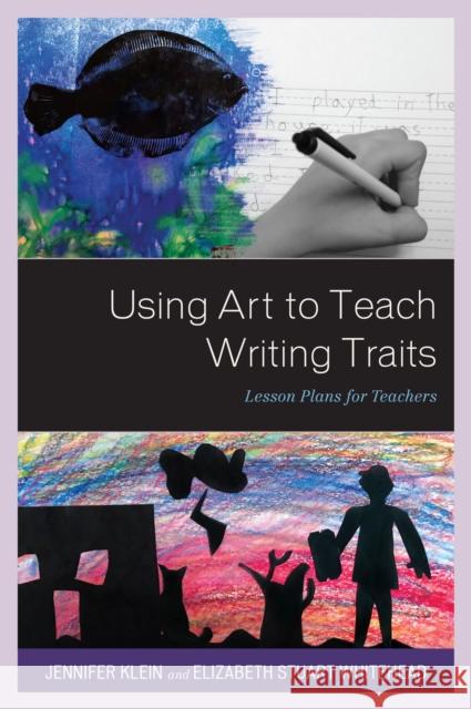 Using Art to Teach Writing Traits: Lesson Plans for Teachers