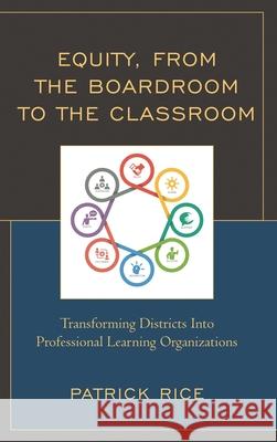 Equity, from the Boardroom to the Classroom: Transforming Districts Into Professional Learning Organizations