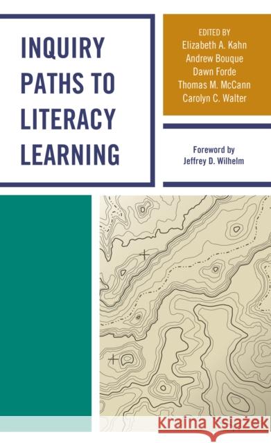 Inquiry Paths to Literacy Learning: A Guide for Elementary and Secondary School Educators