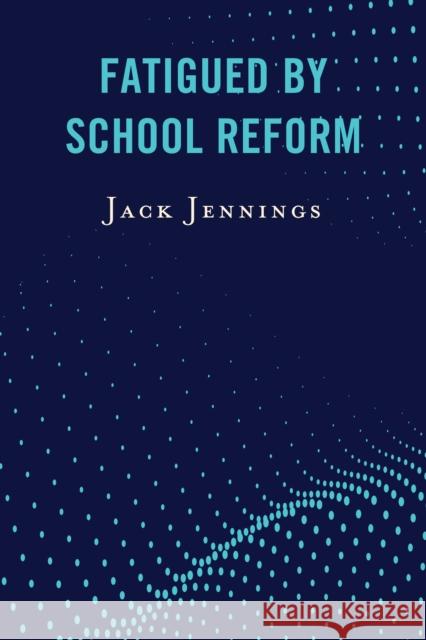 Fatigued by School Reform