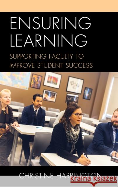 Ensuring Learning: Supporting Faculty to Improve Student Success