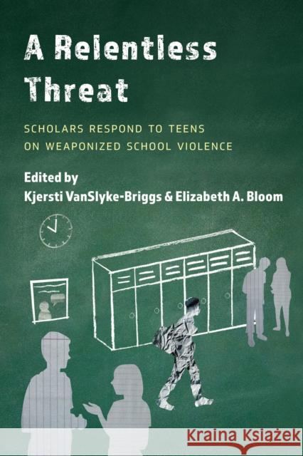 A Relentless Threat: Scholars Respond to Teens on Weaponized School Violence