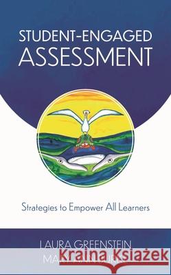 Student-Engaged Assessment: Strategies to Empower All Learners