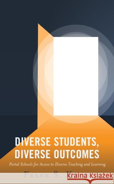 Diverse Students, Diverse Outcomes: Portal Schools for Access to Diverse Teaching and Learning