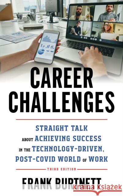 Career Challenges: Straight Talk about Achieving Success in the Technology-Driven, Post-Covid World of Work