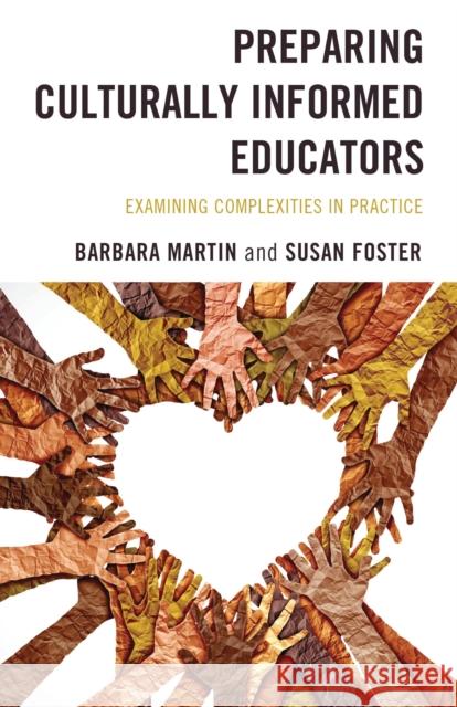 Preparing Culturally Informed Educators: Examining Complexities in Practice