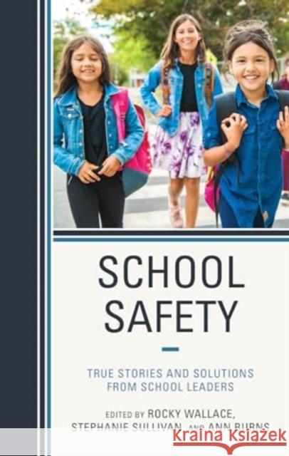 School Safety: True Stories and Solutions from School Leaders