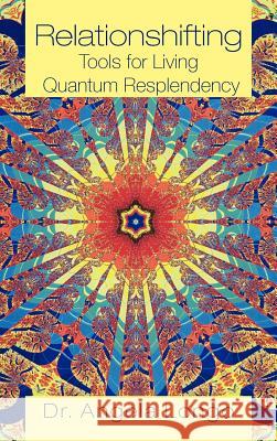 Relationshifting: Tools for Living Quantum Resplendency: The EEEZY Mirror-Call Workbook: Emergent, Entanglement, Eternal, Zestful You