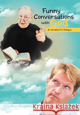 Funny Conversations with God: An Uncalled-For Dialogue