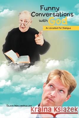 Funny Conversations with God: An Uncalled-For Dialogue
