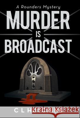 Murder Is Broadcast: A Rounders Mystery